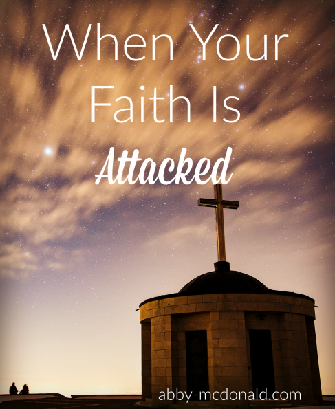 when your faith is attacked